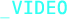 Videos
